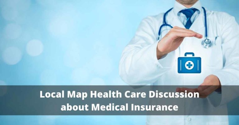 Local Map Health Care Discussion about Medical Insurance